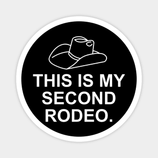 This Is My Second Rodeo Shirt, Oddly Specific Shirt, Funny Meme Shirt, Dank Meme Shirt, Funny Cowboy Shirt, Rodeo Meme Shirt, Funny Gift Magnet